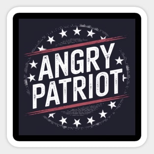 Angry Patriot: Bold & Defiant Sticker